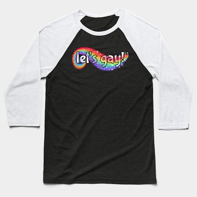 Let's Gay! Baseball T-Shirt by Art by Veya